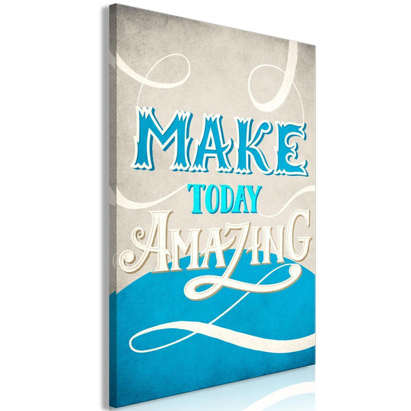 Quadro - Make Today Amazing (1 Part) Vertical